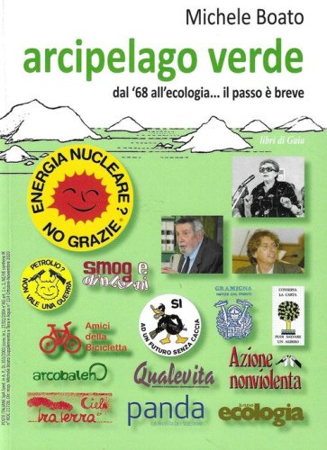 Arcipelago verde. Dal '68 all'ecologia... il passo &egrave; breve