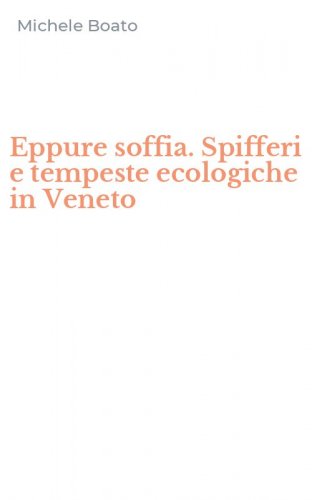 Eppure soffia. Spifferi e tempeste ecologiche in Veneto