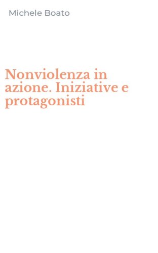 Nonviolenza in azione. Iniziative e protagonisti