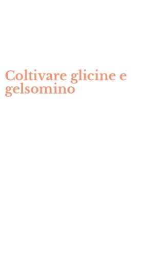 Coltivare glicine e gelsomino