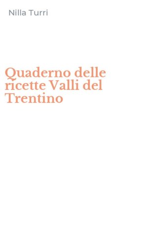 Quaderno delle ricette Valli del Trentino
