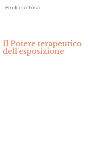 Il Potere terapeutico dell'esposizione