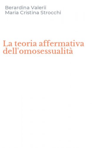 La teoria affermativa dell'omosessualit&agrave;