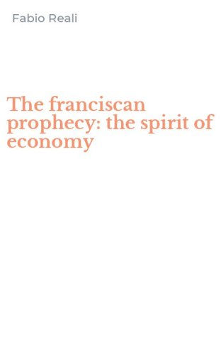 The franciscan prophecy: the spirit of economy