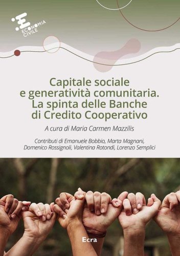 Capitale sociale e generativit&agrave; comunitaria. La spinta delle Banche di Credito Cooperativo