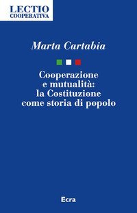 Cooperazione e mutualit&agrave;. La Costituzione come storia di popolo