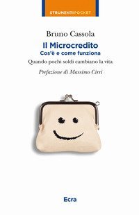 Il microcredito. Com'&egrave; e come funziona. Quando pochi soldi cambiano la vita