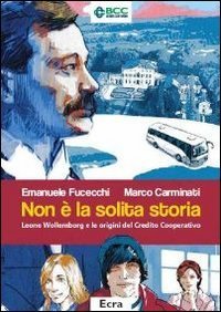 Non &egrave; la solita storia. Leone Wollemborg e le origini del Credito Cooperativo