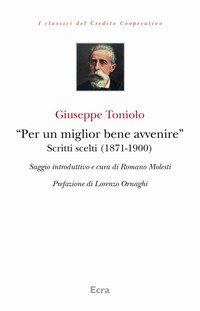 &laquo;Per un miglior bene avvenire&raquo;. Scritti scelti (1871-1900)
