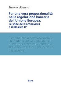 Per una vera proporzionalit&agrave;. Regolazione bancaria dell'Unione Europea