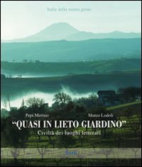 Quasi in lieto giardino. Civilt&agrave; dei luoghi letterari