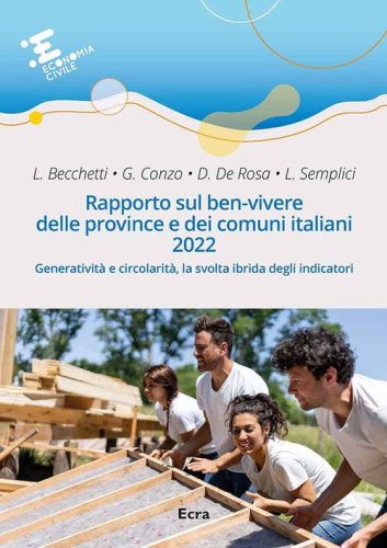 Rapporto sul ben-vivere delle province e dei comuni italiani 2022. Generativit&agrave; e circolarit&agrave;, la svolta ibrida degli indicatori