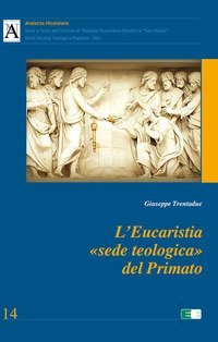 L'Eucaristia &laquo;sede teologica&raquo; del Primato