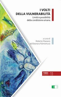 I volti della vulnerabilit&agrave;. Limiti e possibilit&agrave; della condizione umana