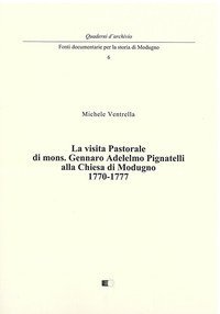 La visita pastorale di mons. Gennaro Adelelmo Pignatelli alla chiesa di Modugno 1770-1777