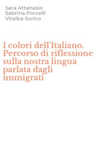 I colori dell'Italiano. Percorso di riflessione sulla nostra lingua parlata dagli immigrati