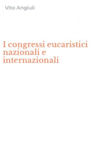 I congressi eucaristici nazionali e internazionali