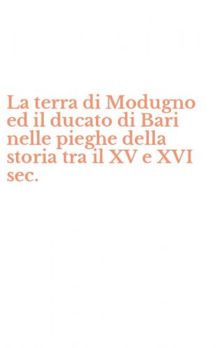 La terra di Modugno ed il ducato di Bari nelle pieghe della storia tra il XV e XVI sec.
