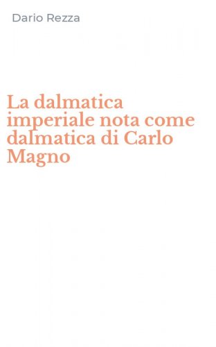 La dalmatica imperiale nota come dalmatica di Carlo Magno