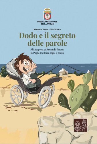 &laquo;Dodo e il segreto delle parole&raquo;. Alla scoperta di Armando Perotti: la Puglia tra storia, sogni e poesia