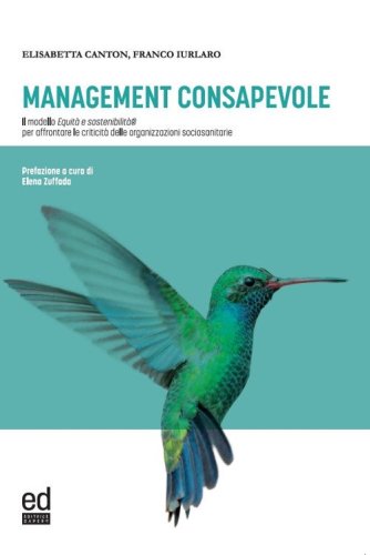Management consapevole. Il modello Equit&agrave; e sostenibilit&agrave; per affrontare le criticit&agrave; delle organizzazioni sociosanitarie