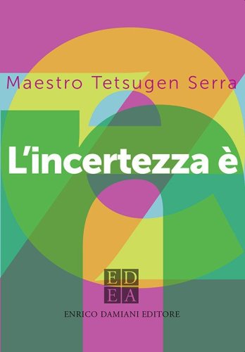 L'incertezza &egrave; zen