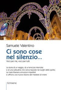 Ci sono cose nel silenzio... Voci per me, voci per tutti