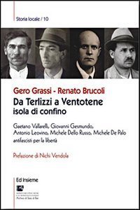 Da Terlizzi a Ventotene, isola di confino. Gaetano Vallarelli, Giovanni Gesmundo, Antonio Leovino, Michele Dello Russo, Michele De Palo antifascisti per la libert&agrave;