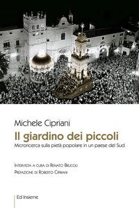 Il giardino dei piccoli. Microricerca sulla piet&agrave; popolare in un paese del Sud