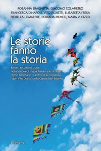 Le storie fanno la storia. Breve raccolta di storie nella Scuola di lingua italiana &laquo;Igino Giordani&raquo; - Centro di accoglienza &laquo;don Vito Diana&raquo; della Caritas Bari-Bitonto