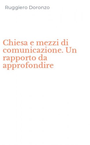 Chiesa e mezzi di comunicazione. Un rapporto da approfondire
