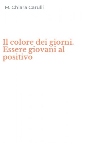 Il colore dei giorni. Essere giovani al positivo