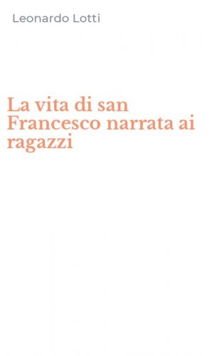 La vita di san Francesco narrata ai ragazzi