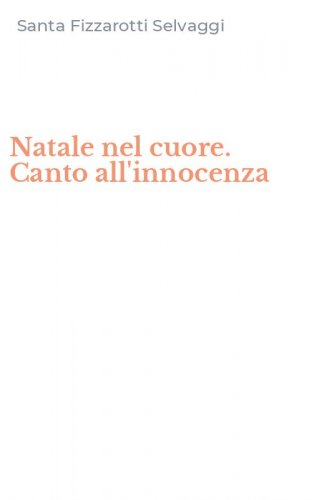 Natale nel cuore. Canto all'innocenza