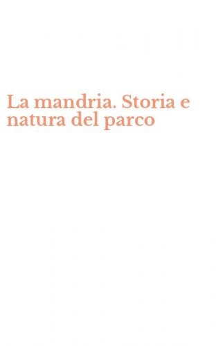 La mandria. Storia e natura del parco