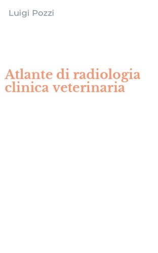 Atlante di radiologia clinica veterinaria