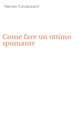 Come fare un ottimo spumante