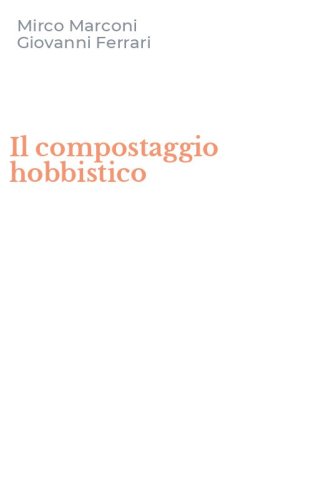 Il compostaggio hobbistico