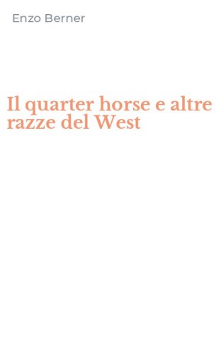 Il quarter horse e altre razze del West
