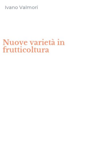 Nuove variet&agrave; in frutticoltura