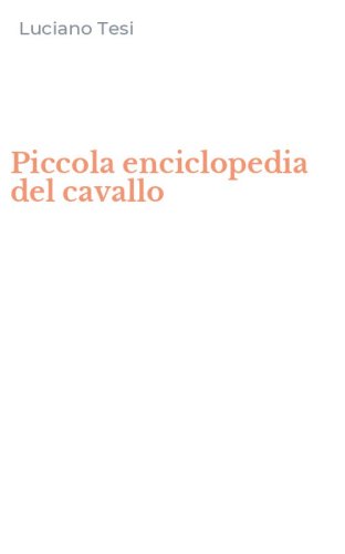 Piccola enciclopedia del cavallo