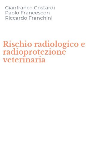 Rischio radiologico e radioprotezione veterinaria