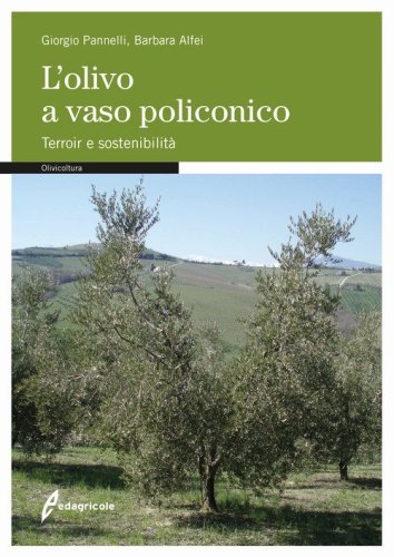L'olivo a vaso policonico. Terroir e sostenibilit&agrave;