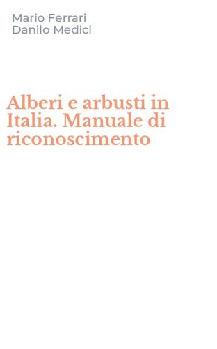 Alberi e arbusti in Italia. Manuale di riconoscimento