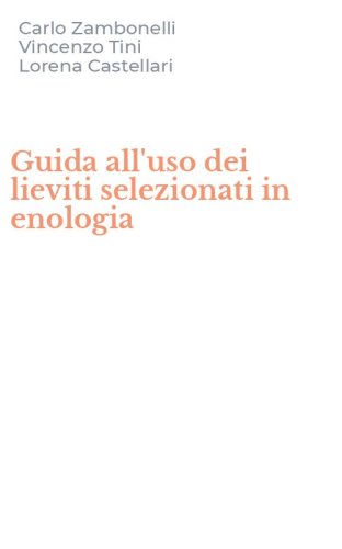 Guida all'uso dei lieviti selezionati in enologia