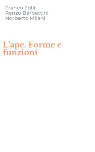 L'ape. Forme e funzioni