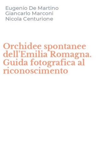 Orchidee spontanee dell'Emilia Romagna. Guida fotografica al riconoscimento