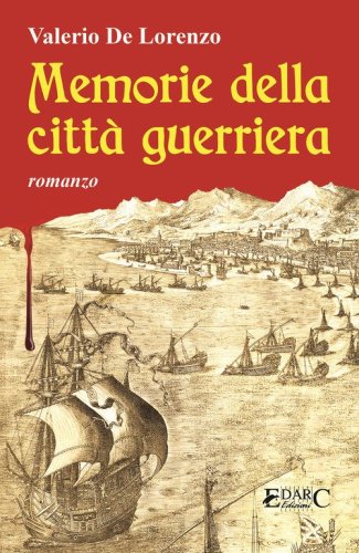 Memorie della citt&agrave; guerriera