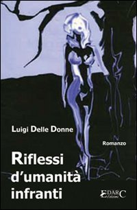 Riflessi d'umanit&agrave; infranti