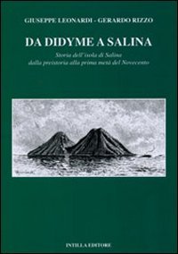 Da Didyme a Salina. Storia dell'isola di Salina dalla preistoria alla prima met&agrave; del Novecento